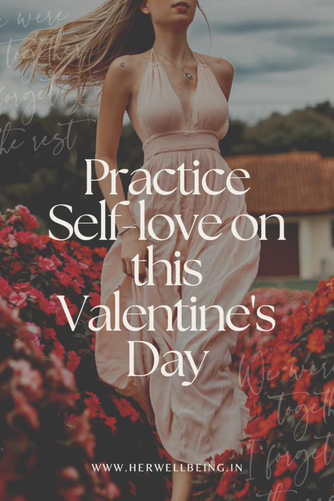 practice self-love on this valentine's day