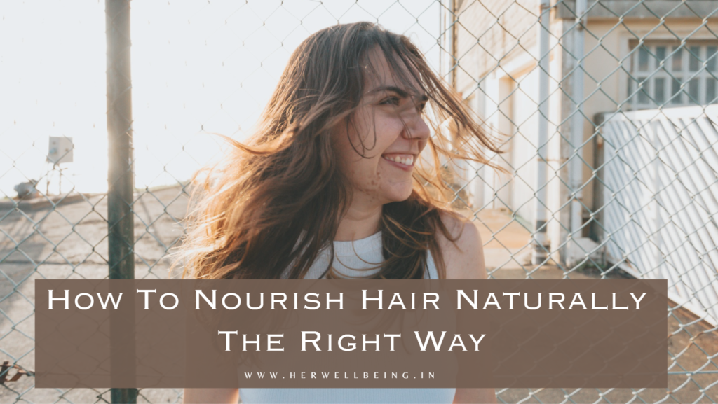 how to nourish hair naturally the right way